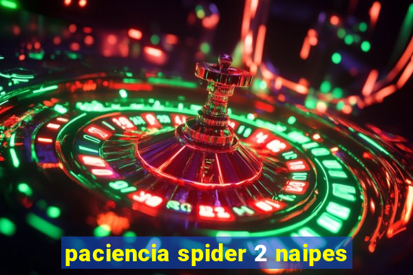 paciencia spider 2 naipes